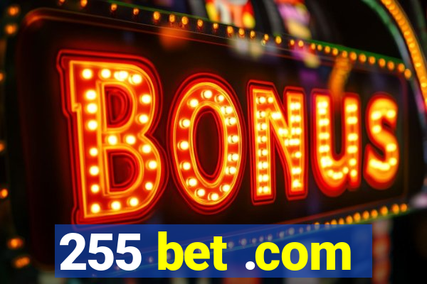 255 bet .com